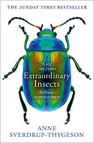 Extraordinary Insects: Weird. Wonderful. Indispensable. The Ones Who Run Our World. By:Sverdrup-Thygeson, Anne Eur:24,37 Ден1:799