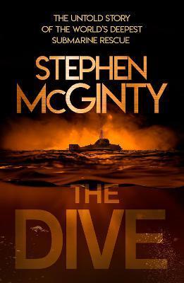 The Dive : The Untold Story of the World's Deepest Submarine Rescue By:McGinty, Stephen Eur:6,49 Ден2:699