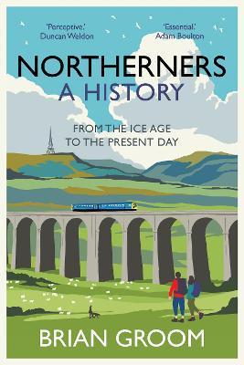 Northerners : A History, from the Ice Age to the Present Day By:Groom, Brian Eur:16,24 Ден1:1399