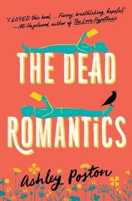 The Dead Romantics By:Poston, Ashley Eur:12,99 Ден2:699