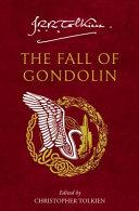 The Fall of Gondolin By:Tolkien, J. R. R. Eur:11,37 Ден2:799