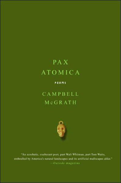 Pax Atomica : Poems By:McGrath, Campbell Eur:16,24 Ден1:100