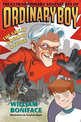 The Extraordinary Adventures of Ordinary Boy, Book 3: The Great Powers Outage By:Boniface, William Eur:47,14 Ден2:499