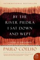 By the River Piedra I Sat Down and Wept By:Coelho, Paulo Eur:16,24 Ден2:899