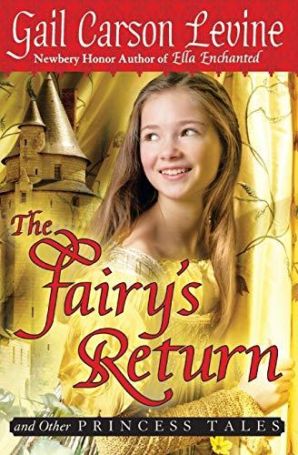 The Fairy's Return and Other Princess Tales By:Levine, Gail Carson Eur:14.62 Ден2:499