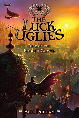 The Luck Uglies #3: Rise of the Ragged Clover By:Durham, Paul Eur:9,74 Ден2:499