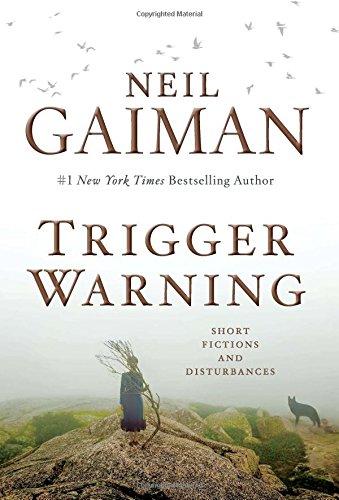 Trigger Warning : Short Fictions and Disturbances By:Gaiman, Neil Eur:11.37 Ден2:1499