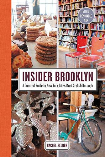 Insider Brooklyn : A Curated Guide to New York City's Most Stylish Borough By:Felder, Rachel Eur:8,11 Ден2:1499