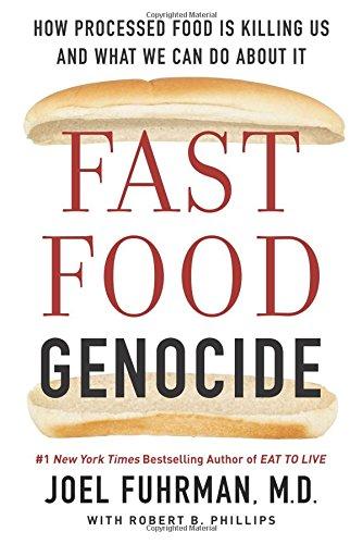 Fast Food Genocide : How Processed Food Is Killing Us and What We Can Do about It By:Fuhrman, Dr Joel Eur:16.24 Ден2:1499
