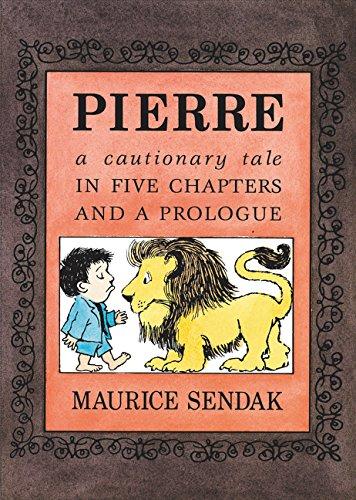 Pierre Board Book : A Cautionary Tale in Five Chapters and a Prologue By:Sendak, Maurice Eur:8,11 Ден2:499