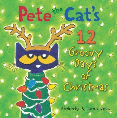 Pete the Cat's 12 Groovy Days of Christmas By:Dean, James Eur:19,50 Ден2:699