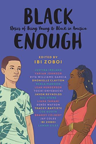 Black Enough : Stories of Being Young & Black in America By:Zoboi, Ibi Eur:11,37 Ден2:1099