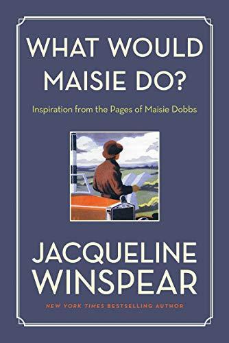 What Would Maisie Do? : Inspiration from the Pages of Maisie Dobbs By:Winspear, Jacqueline Eur:11,37 Ден2:999