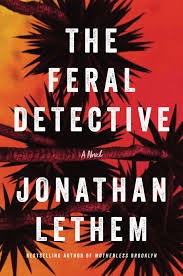 The Feral Detective By:Lethem, Jonathan Eur:6,49 Ден2:1099