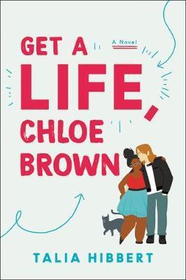 Get a Life, Chloe Brown By:Hibbert, Talia Eur:16,24 Ден2:999