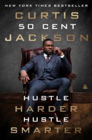 Hustle Harder, Hustle Smarter By:Jackson, Curtis '50 Cent' Eur:16,24 Ден2:999
