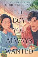 The Boy You Always Wanted By:Quach, Michelle Eur:4,86 Ден2:1099