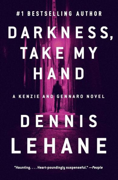 Darkness, Take My Hand By:Lehane, Dennis Eur:11.37 Ден2:1199