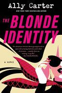 The Blonde Identity By:Carter, Ally Eur:12,99 Ден2:999