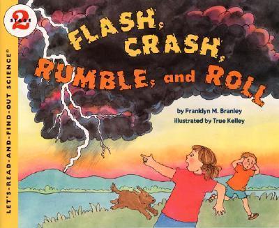Flash, Crash, Rumble, and Roll By:Branley, Franklyn Mansfield Eur:8,11 Ден2:399
