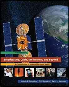 Broadcasting, Cable, the Internet, and Beyond: An Introduction to Modern Electronic Media By:Dominick, Joseph R. Eur:30,88 Ден1:4899