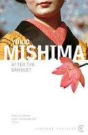 After the Banquet By:Mishima, Yukio Eur:11,37 Ден2:799