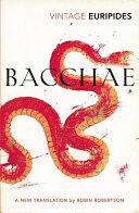 Bacchae By:Euripides Eur:4,86 Ден2:599