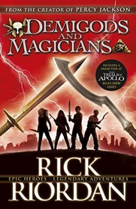 Demigods and Magicians : Three Stories from the World of Percy Jackson and the Kane Chronicles By:Riordan, Rick Eur:9,74 Ден2:599