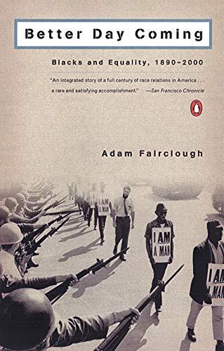 Better Day Coming : Blacks and Equality, 1890-2000 By:Fairclough, Adam Eur:17,87 Ден2:1099