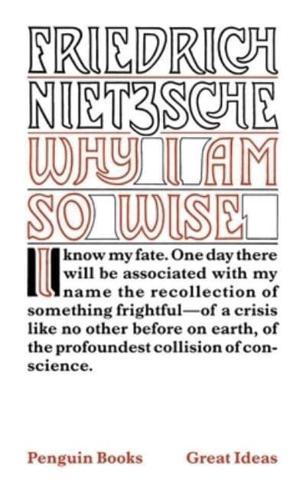 Why I Am So Wise - Great Ideas By:Nietzsche, Friedrich Wilhelm Eur:19,50 Ден2:699