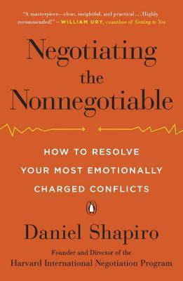 Negotiating the Nonnegotiable: How to Resolve Your Most Emotionally Charged Conflicts By:Shapiro, Daniel Eur:24,37 Ден2:999