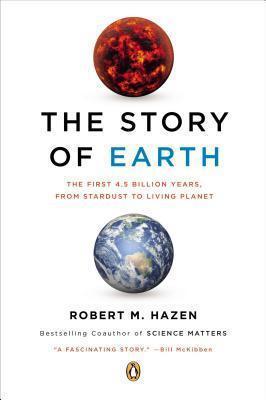 The Story of Earth : The First 4.5 Billion Years, from Stardust to Living Planet By:Hazen, Robert M. Eur:16,24  Ден3:999