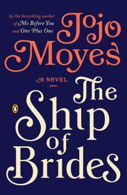The Ship of Brides By:Moyes, Jojo Eur:12,99 Ден2:999
