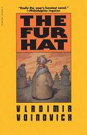 The Fur Hat By:Voinovich, Vladimir Eur:89,41 Ден2:699