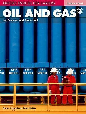 Oxford English for Careers: Oil and Gas 2: Student Book : A course for pre-work students who are studying for a career in the oil and gas industries By:Naunton, Jon Eur:19,50 Ден1:1799