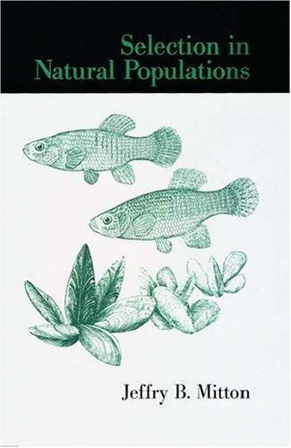 Selection in Natural Populations By:Mitton, Jeffry B. Eur:21,12 Ден1:699