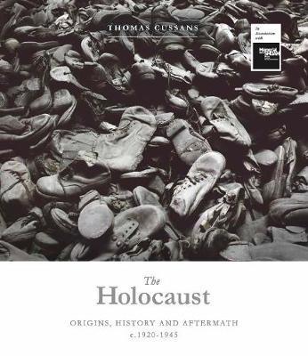 The Holocaust : Origins, History and Aftermath c.1920-1945 By:Cussans, Thomas Eur:60,15 Ден2:1399