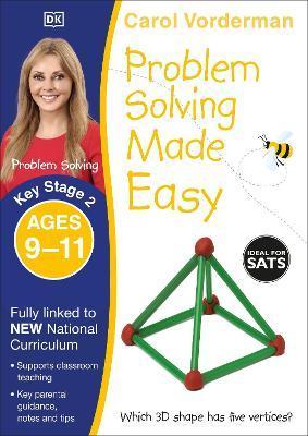 Problem Solving Made Easy, Ages 9-11 (Key Stage 2) : Supports the National Curriculum, Maths Exercise Book By:Vorderman, Carol Eur:14,62 Ден2:699
