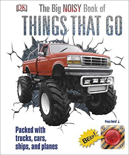 The Big Noisy Book of Things That Go : Packed with Trucks, Cars, Ships and Planes By:DK Eur:6,49 Ден2:999