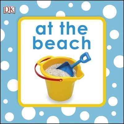 Squeaky Baby Bath Book At The Beach By:Publishing, D.K. Eur:12,99 Ден2:499
