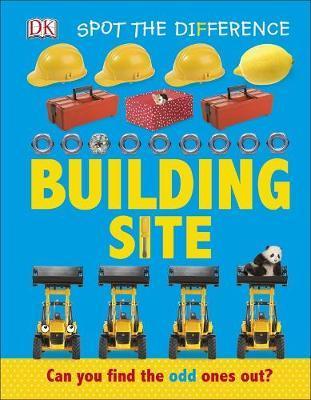 Spot the Difference Building Site : Can you find the odd one out? By:DK Eur:6,49 Ден2:499