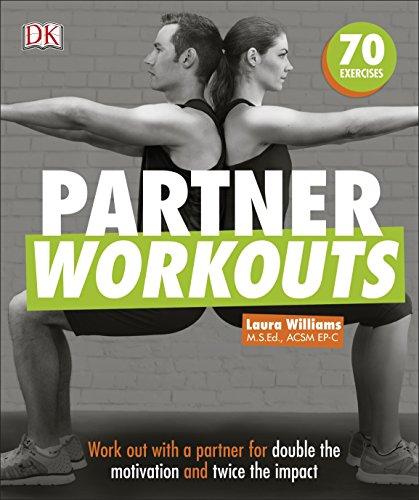 Partner Workouts : Work out with a partner for double the motivation and twice the impact By:Williams, Laura Eur:14,62 Ден2:999