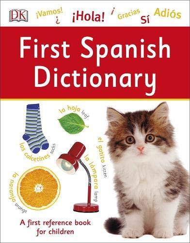 First Spanish Dictionary : A First Reference Book for Children By:DK Eur:19,50 Ден2:899