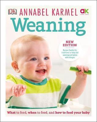 Weaning : New Edition - What to Feed, When to Feed and How to Feed your Baby By:Karmel, Annabel Eur:146,33 Ден1:999