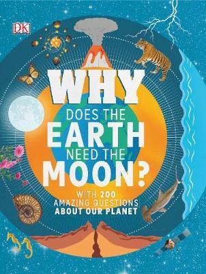 Why Does the Earth Need the Moon? : With 200 Amazing Questions About Our Planet By:Dennie, Dr Devin Eur:14,62 Ден2:999
