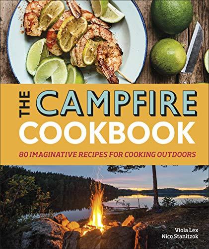 The Campfire Cookbook : 80 Imaginative Recipes for Cooking Outdoors By:Lex, Viola Eur:16,24  Ден3:999