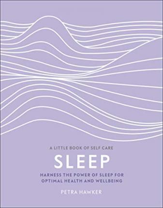 Sleep : Harness the Power of Sleep for Optimal Health and Wellbeing By:Petra Hawker, PhD Eur:29,25 Ден1:799