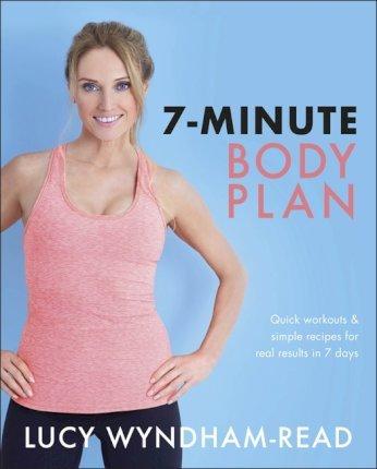 7-Minute Body Plan : Quick workouts & simple recipes for real results in 7 days By:Wyndham-Read, Lucy Eur:16,24 Ден1:1299