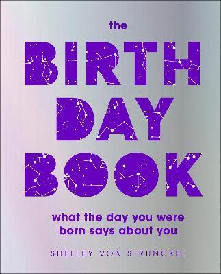 The Birthday Book : What the day you were born says about you By:Strunckel, Shelley von Eur:30,88 Ден2:1899