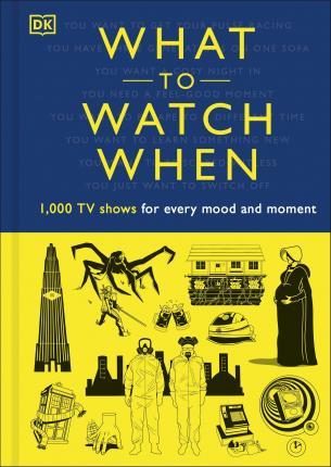 What to Watch When : 1,000 TV Shows for Every Mood and Moment By:Blauvelt, Christian Eur:21,12 Ден2:1699